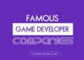 Change the Gaming World with 15 Famous Game Developer Companies